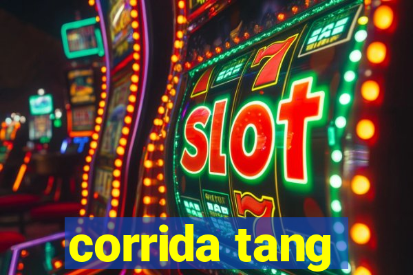 corrida tang